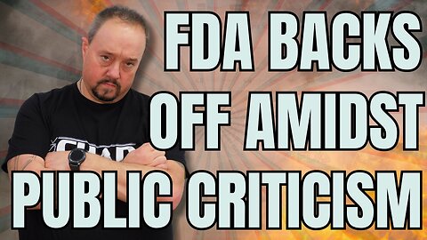 FDA Backs off Amidst Public Criticism