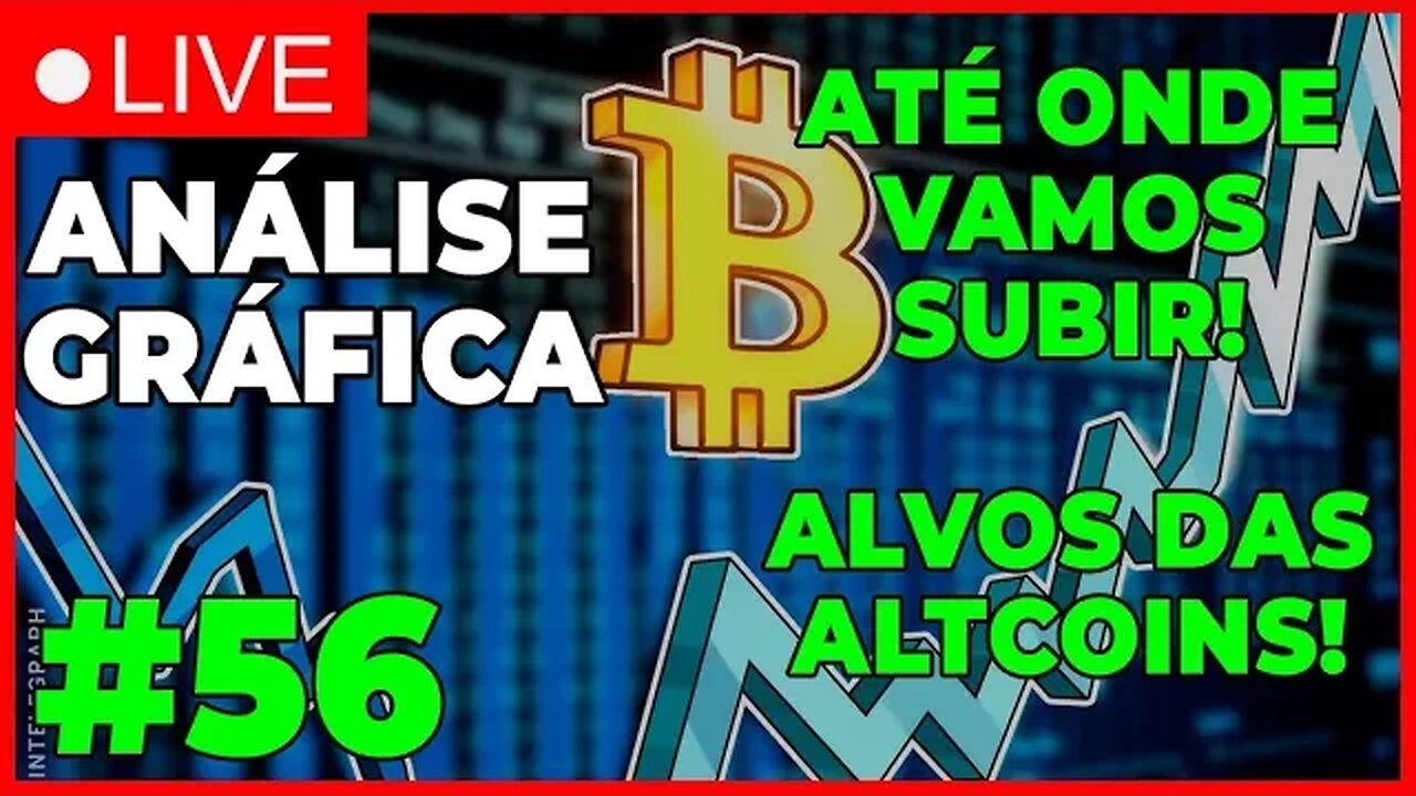 ANÁLISE CRIPTO #56 - ALVOS DAS ALTCOINS! ALTA ATÉ ONDE?? - #bitcoin #criptomoedasaovivo