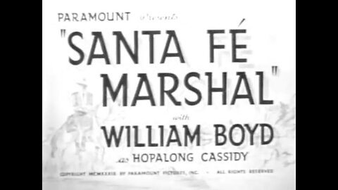 Santa Fe Marshal (1940) William Boyd plays Hopalong Cassidy