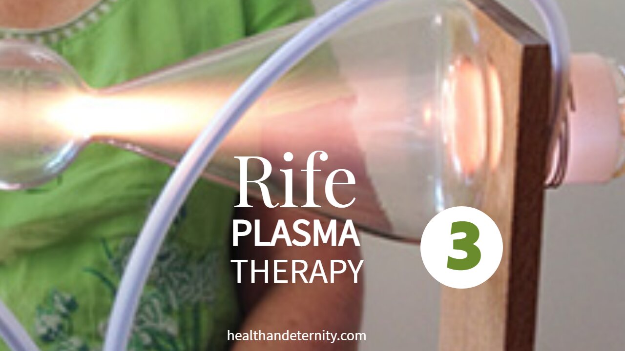 GENUINE RIFE PLASMA THERAPY (RIFE MACHINE) OBJECTIFIED IN THE 21ST CENTURY - PART 3