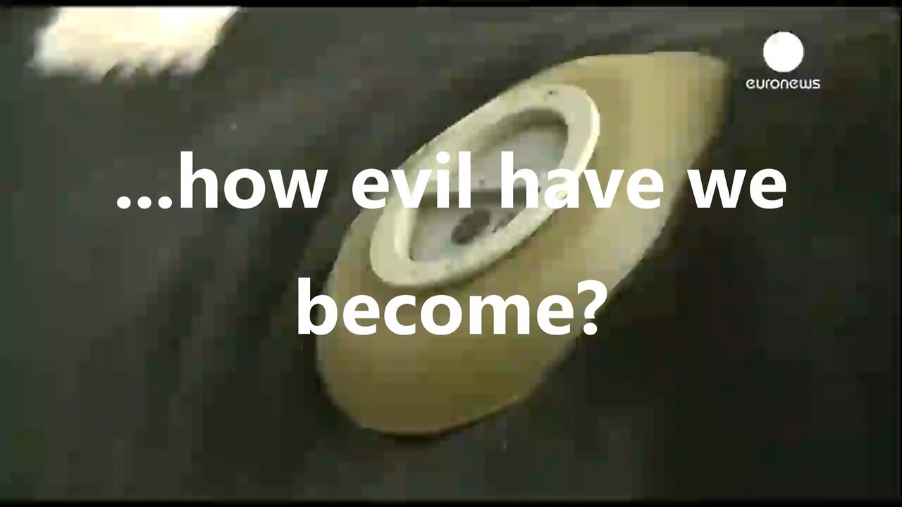 ...how evil have we become?