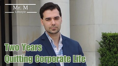 It's Been Two Years Being Out Of The Corporate Life