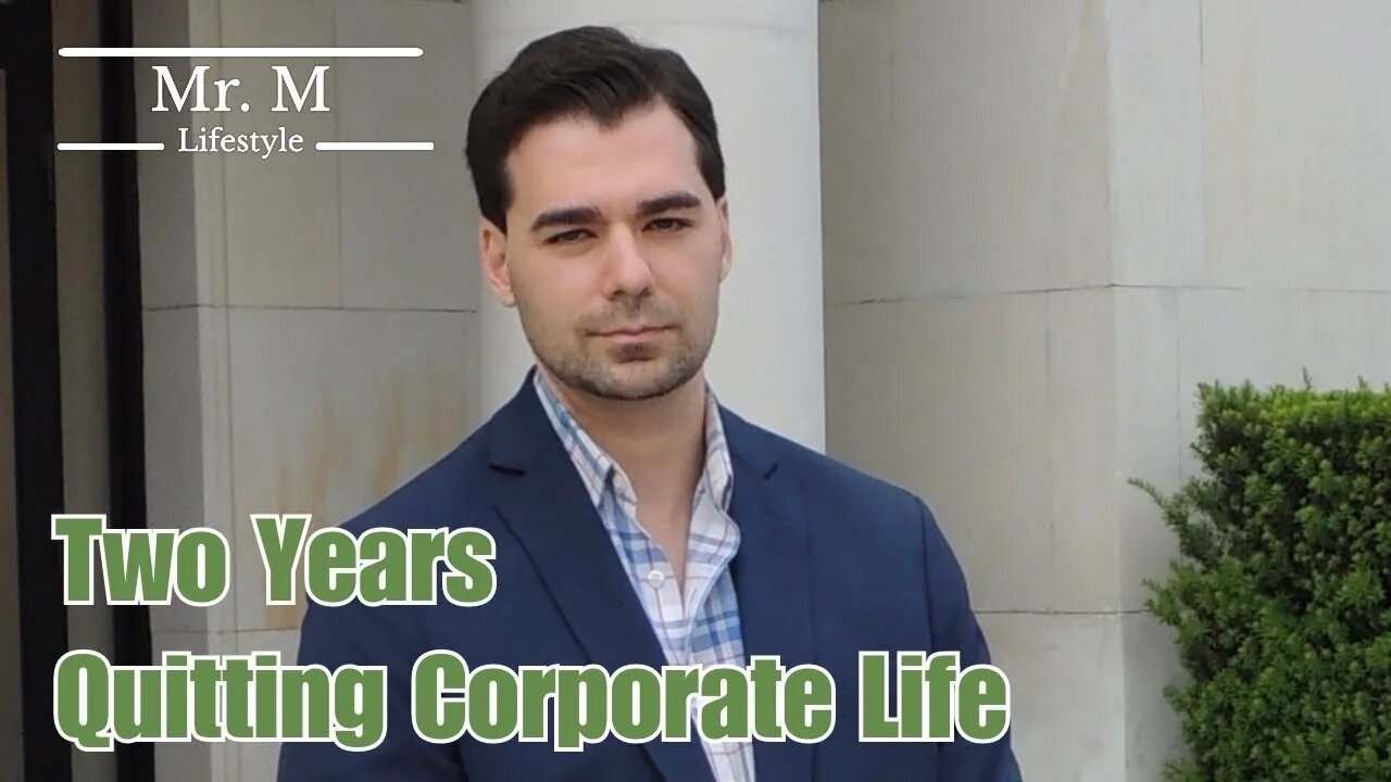 It's Been Two Years Being Out Of The Corporate Life