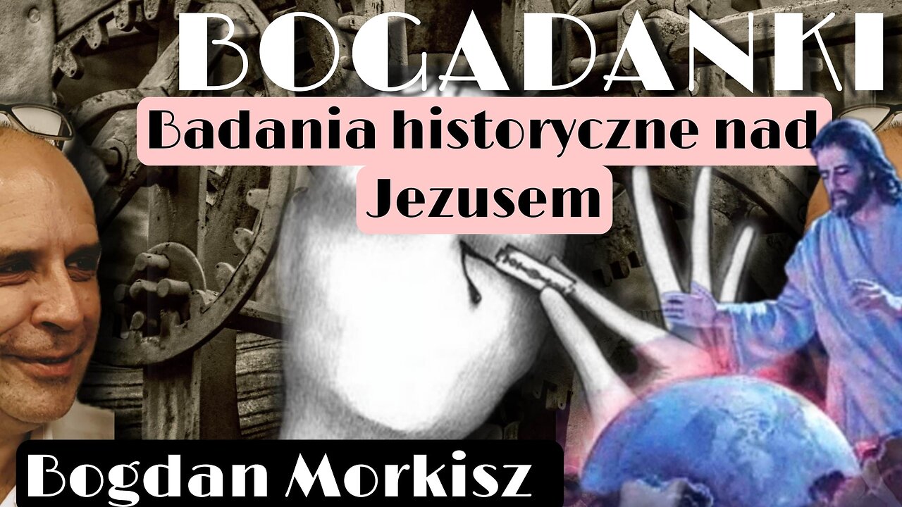 Bogadanki - Badania historyczne nad Jezusem