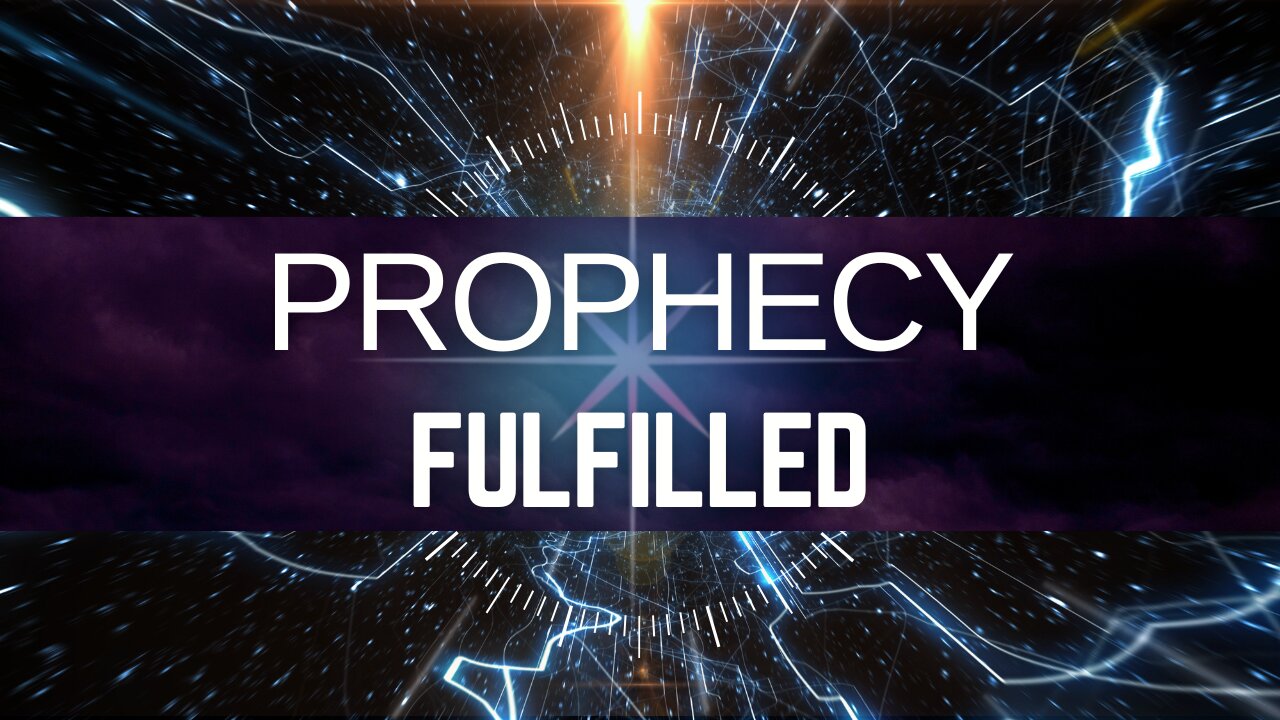 Prophecy Fulfilled 11-19-24