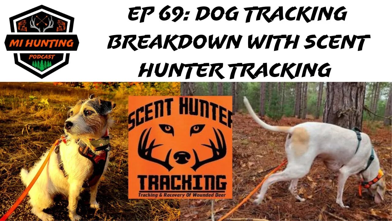 Ep 69: Dog Tracking Breakdown With Scent Hunter Tracking