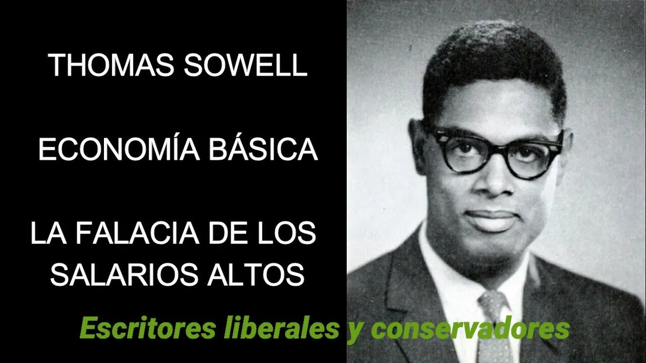 Thomas Sowell - La falacia de los salarios altos