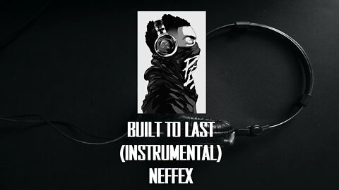 BUILT TO LAST (INSTRUMENTAL) - NEFFEX