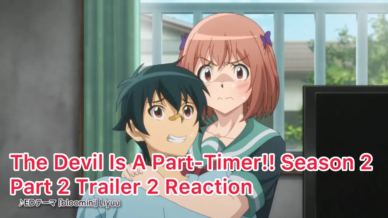 The Devil Is A Part-Timer!! Season 2 Part 2 Trailer 2 Reaction