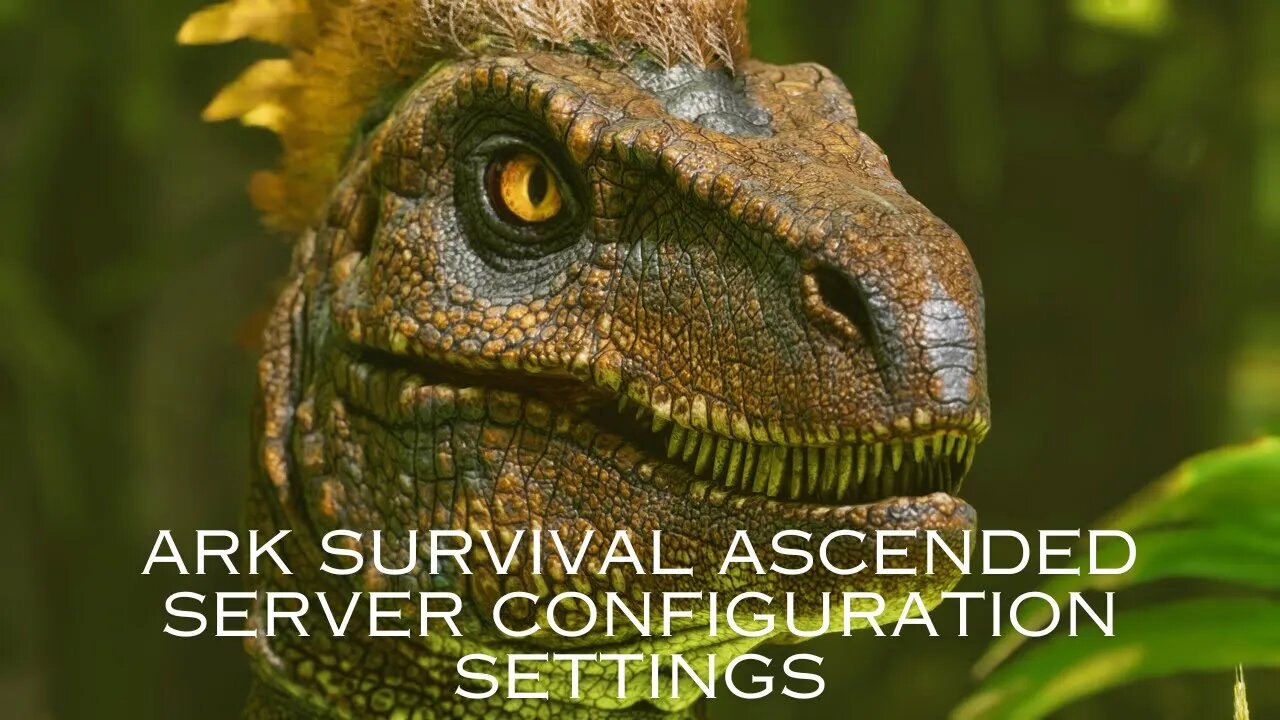 Ark Survival Ascended Configuration Settings