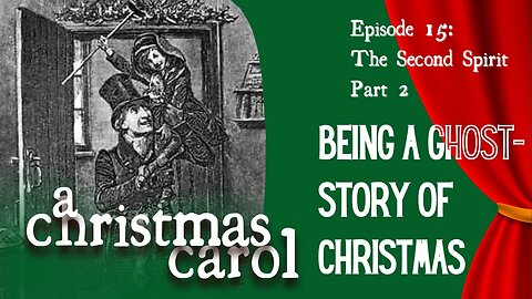 A Christmas Carol - Ep 15 - The Second Spirit: part 2 (Read All About It)