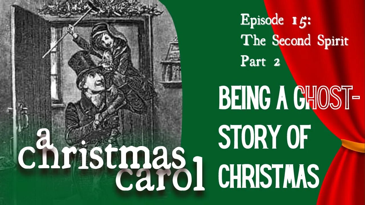 A Christmas Carol - Ep 15 - The Second Spirit: part 2 (Read All About It)