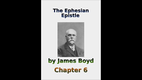 The Ephesian Epistle by James Boyd, Chapter 6