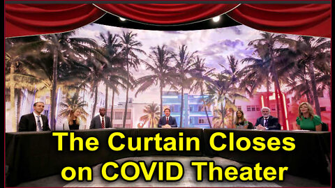 Governor DeSantis Closes Curtain on Covid Theater