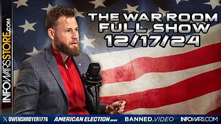 War Room With Owen Shroyer TUESDAY FULL SHOW 12/17/24