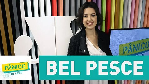 Bel Pesce - Pânico - 08/08/17