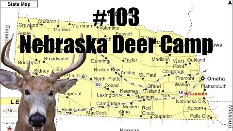 #103 - Nebraska Deer Camp Part 1