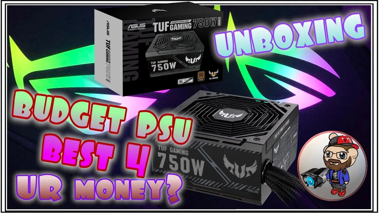 🖥️🖱️TUF 750 watt PSU made by ASUS, Bronze Standard ☑️, Best Budget Power Supply? 📦 Unboxing