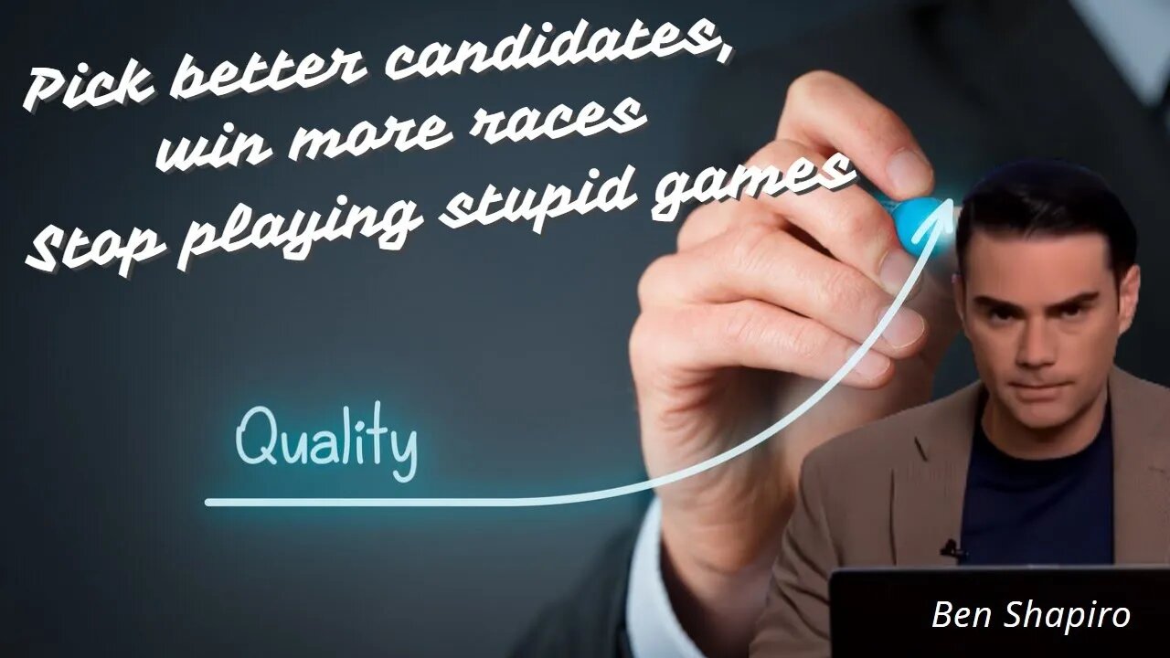 Ben Shapiro, Candidate Quality Matters, Americans Want Stability And Sobriety