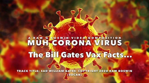 #MuhCoronaVirus ~ #TheBillGatesVaxFacts the #World needs to hear ~ #HQCuresALL? ~ A #MusicalMeme