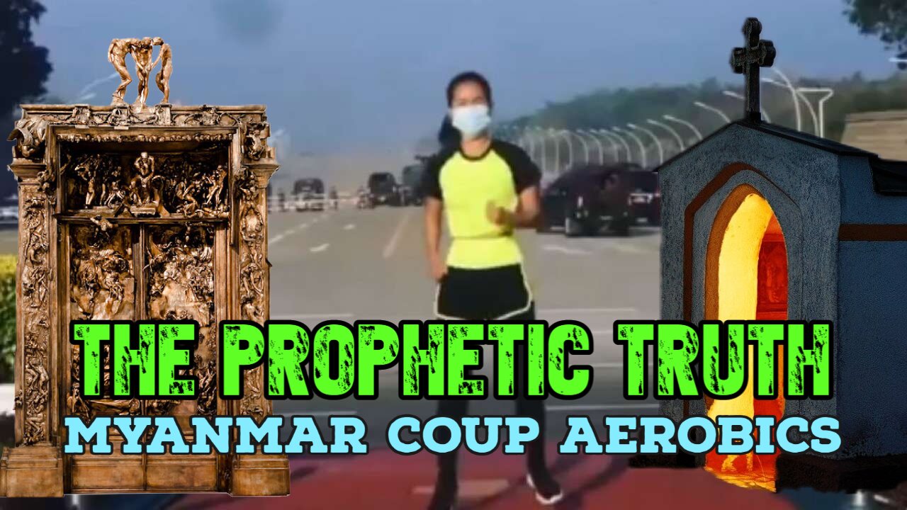 Prophetic Truth: Myanmar Coup Dancing