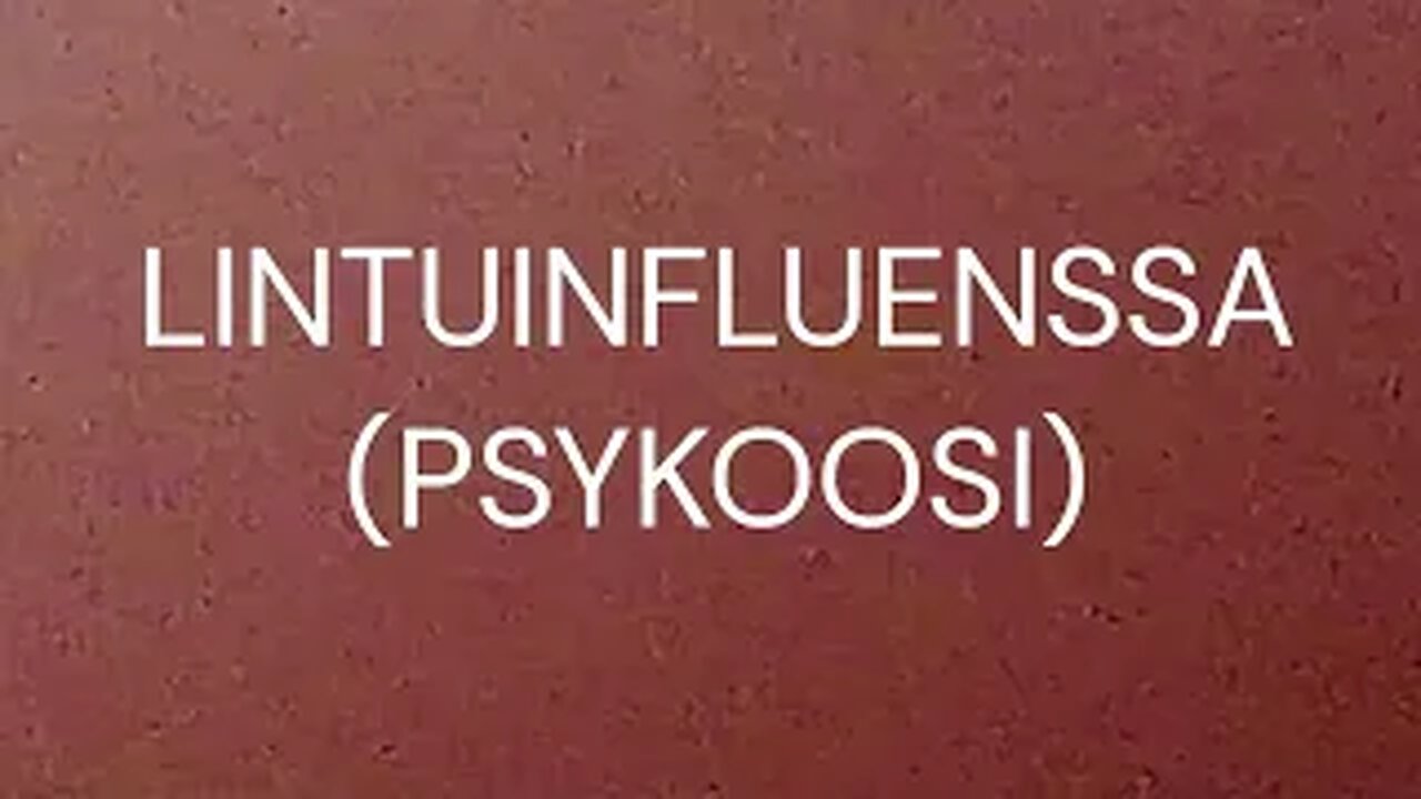 LINTUINFLUENSSA(PSYKOOSI)