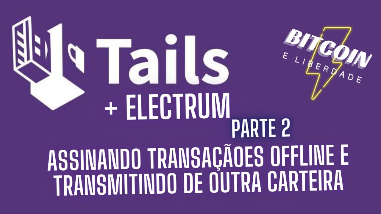 Pendrive Tails + Electrum Parte 2 - Assinando a transação OFFLINE e transmitindo de outra carteira