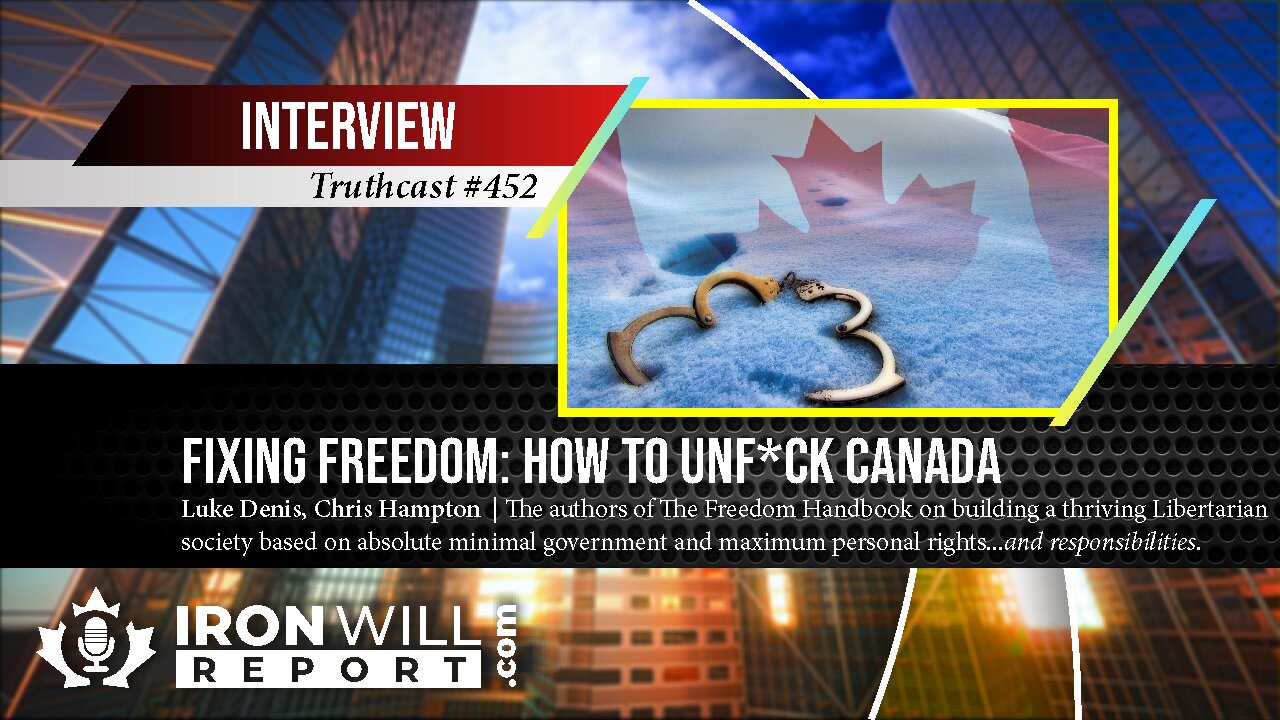 Fixing Freedom: How to UnF**k Canada | Luke Denis and Chris Hampton