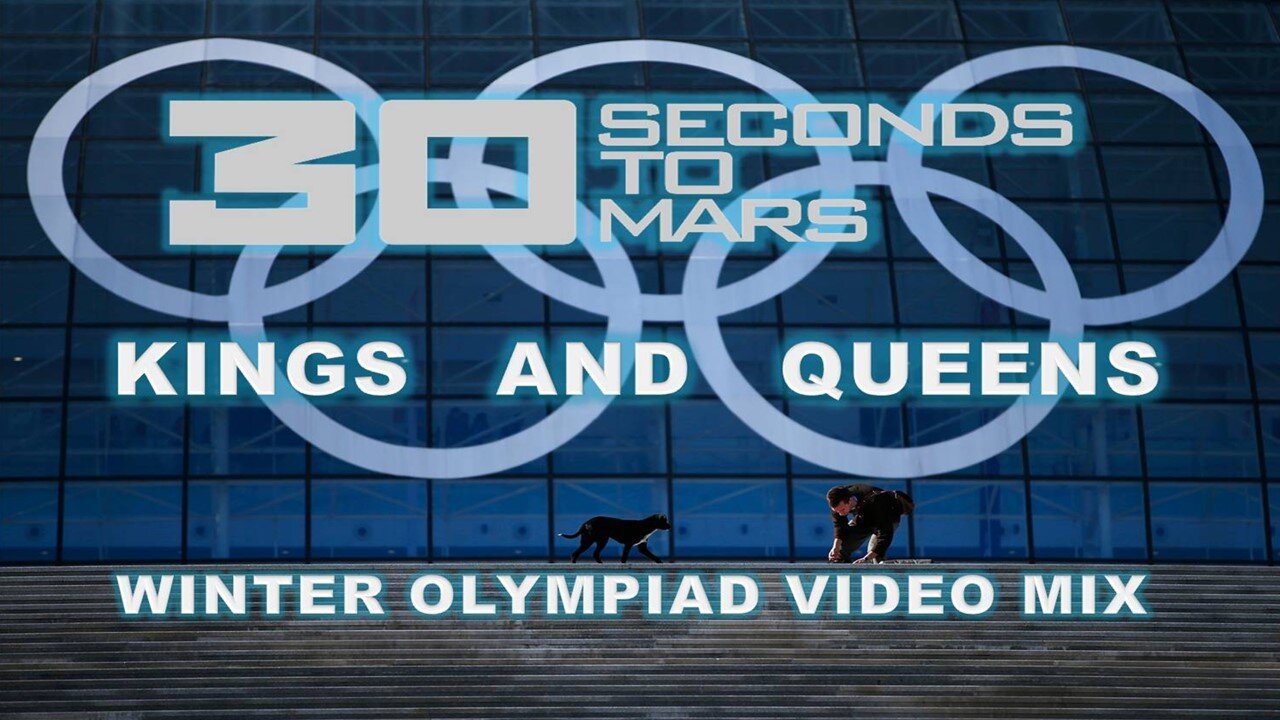 30 Seconds to Mars- Kings and Queens (Winter Olympiad Video Mix)