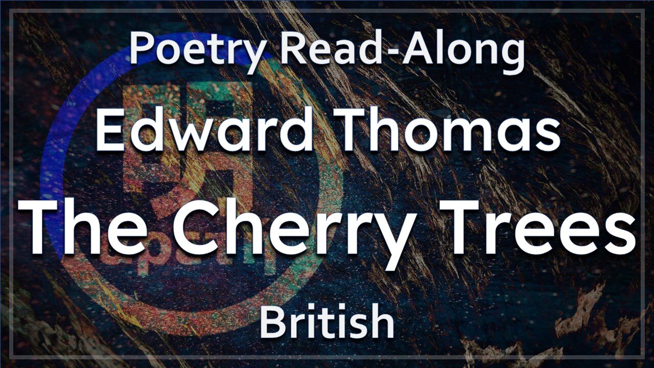 British Poem: "The Cherry Trees," by Edward Thomas