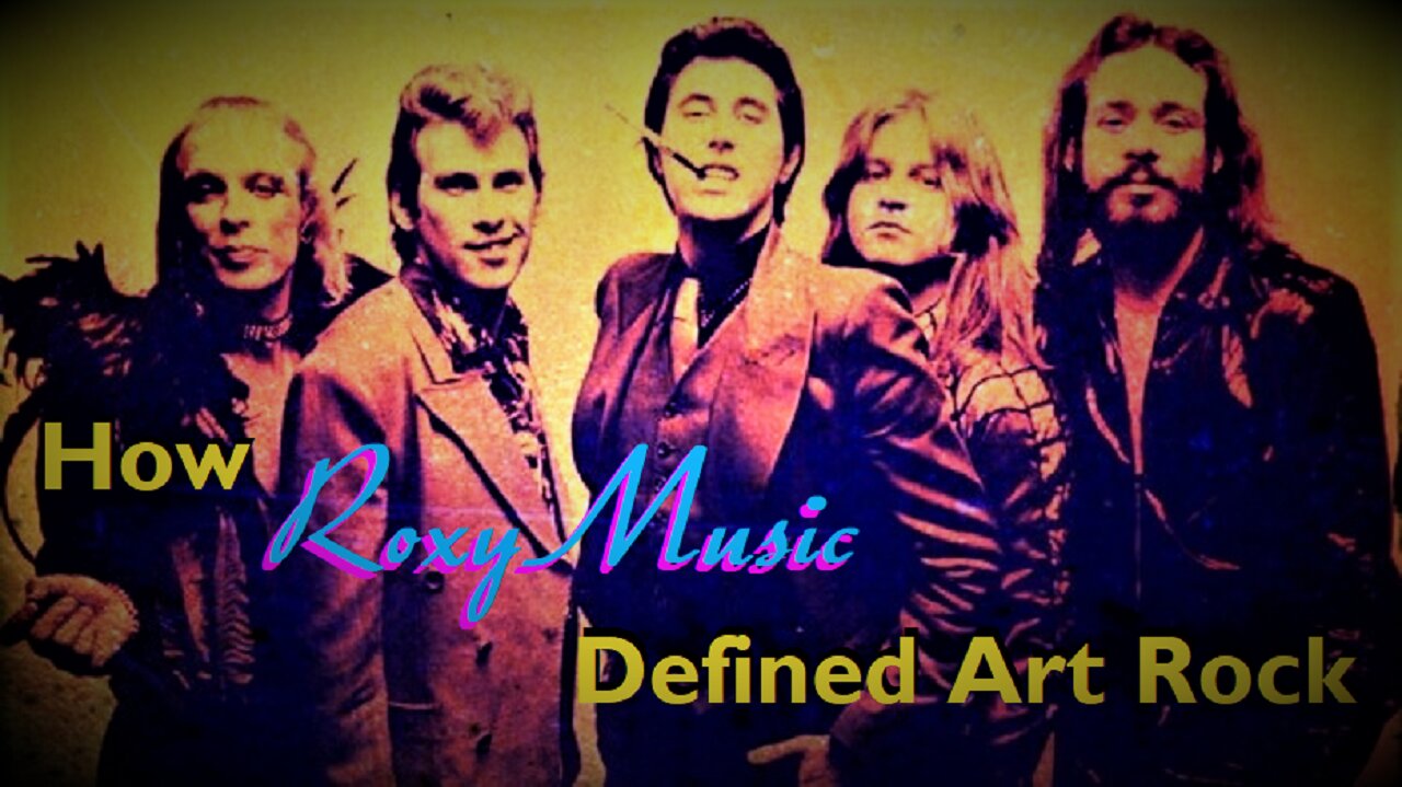 HOW ROXY MUSIC DEFINED ART ROCK