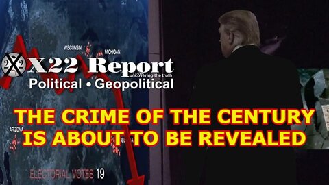 X22 REPORT 4/11/22 - THE CRIME OF THE CENTURY IS ABOUT TO BE REVEALED