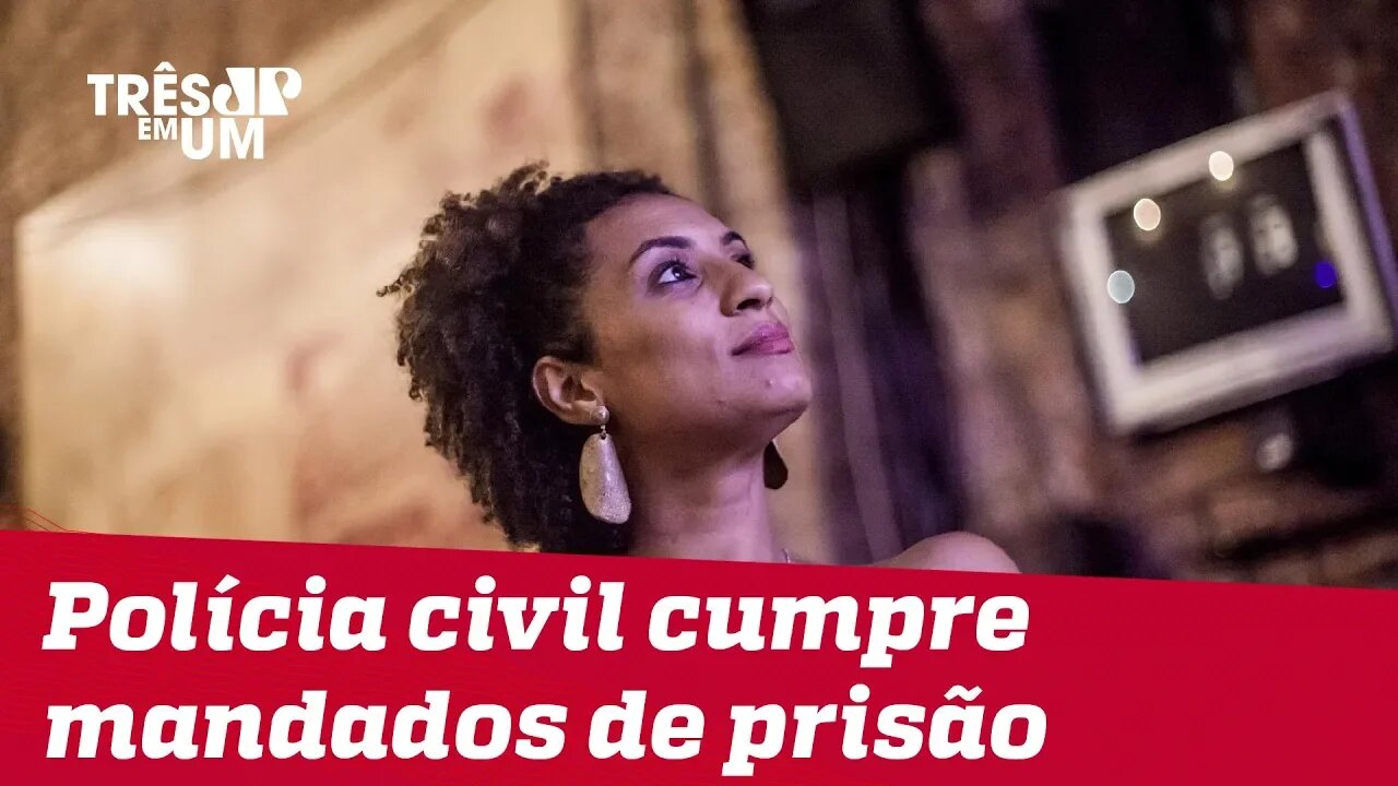 Caso Marielle: Polícia Civil cumpre mandados de prisão no RJ e em MG