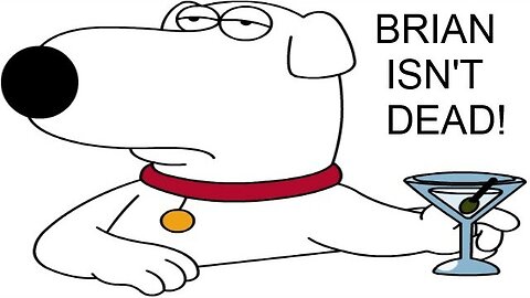 Brian Griffin From Family Guy is Not Dead! He WILL Come Back!