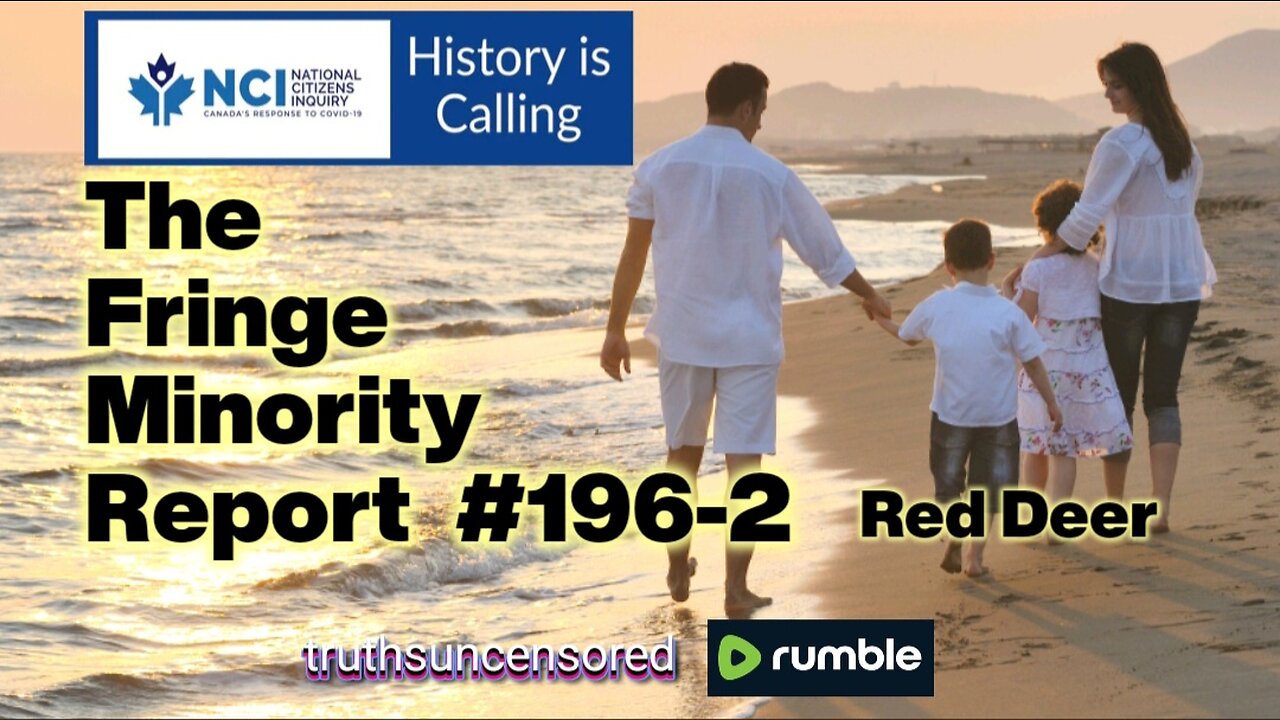 The Fringe Minority Report #196-2 National Citizens Inquiry Red Deer