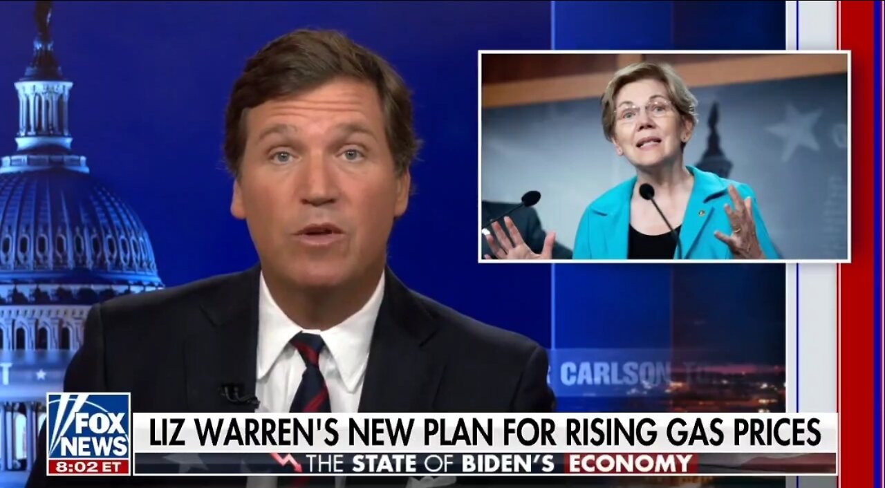 Tucker: Elizabeth Warren Wants Control Over Gasoline