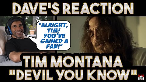 Dave's Reaction: Tim Montana — Devil You Know