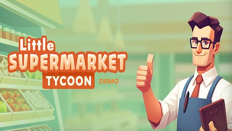 Little Supermarket Tycoon Demo
