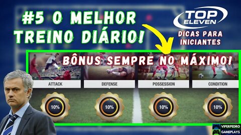 TOP ELEVEN 2021/2022 DICAS PARA INICIANTES: O MELHOR TREINO DIÁRIO PARA A SUA EQUIPE! | Tutorial #5