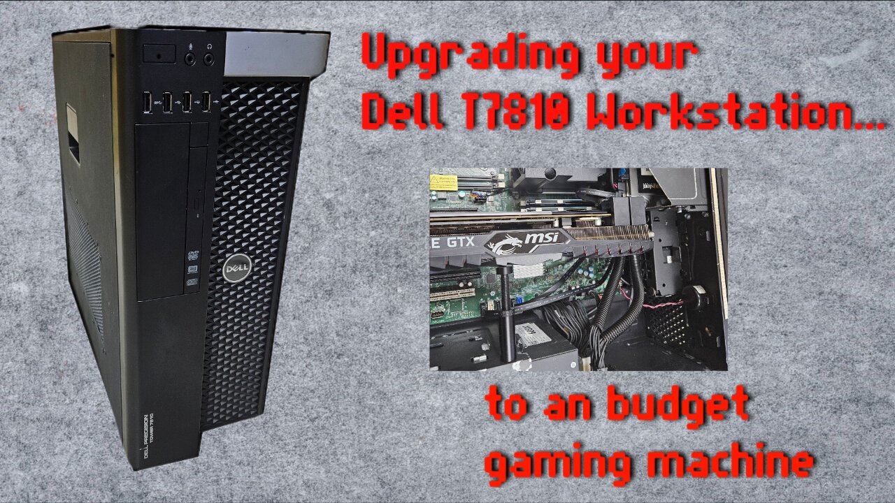 Modified Dell T7810 Workstation Upgrade with a 1080ti