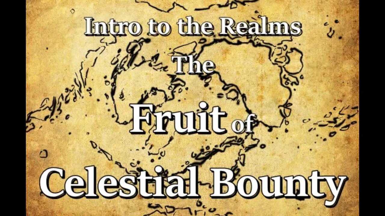 Intro to the Realms S2E13 - Fruit of Celestial Bounty