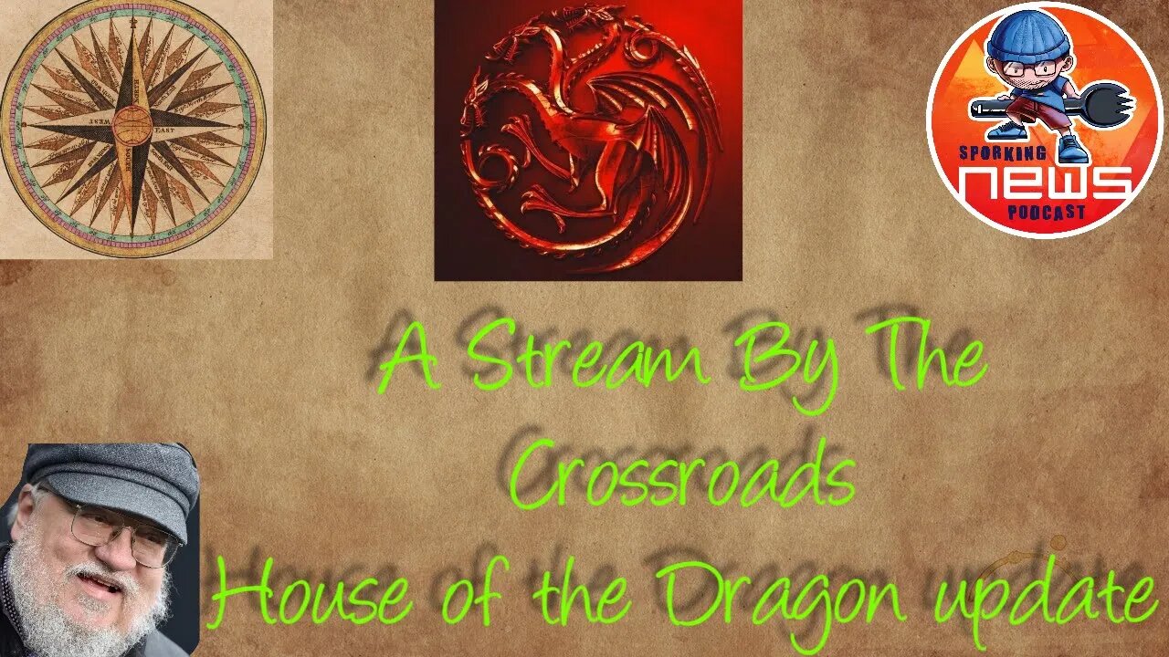 House of the Dragon updates and more! No Dump this is A solo/mini Stream By The Crossroads