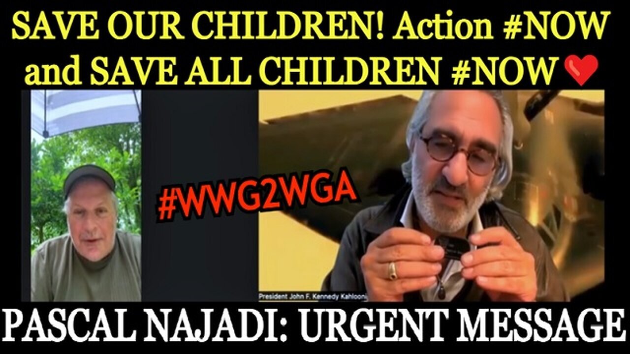 Pascal Najadi: Urgent Message - SAVE OUR CHILDREN Action #NOW and SAVE ALL CHILDREN #NOW❤️