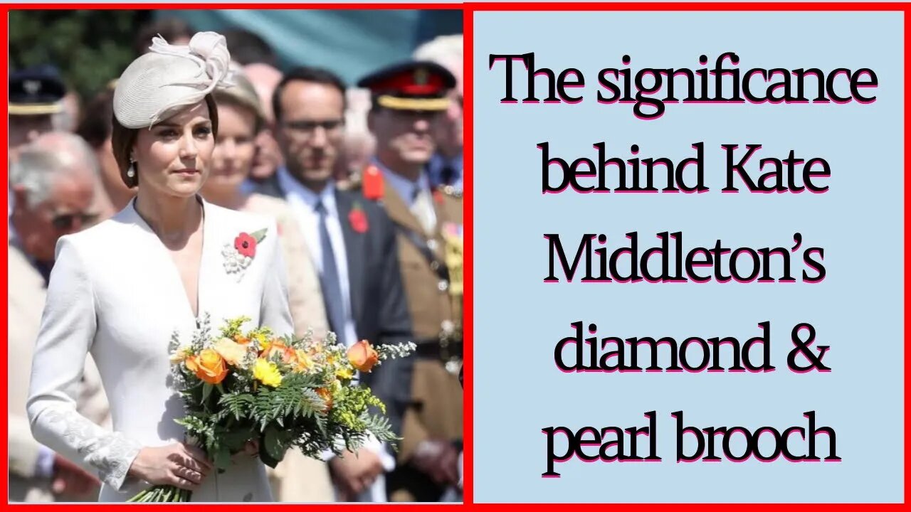 The significance behind Kate Middleton’s diamond and pearl brooch