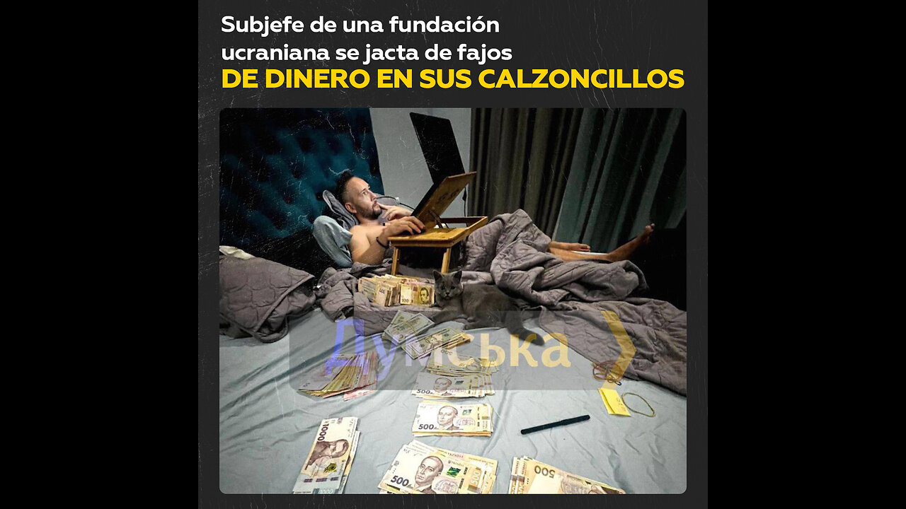 Dinero en calzoncillos: así vive el subjefe de una fundación ucraniana