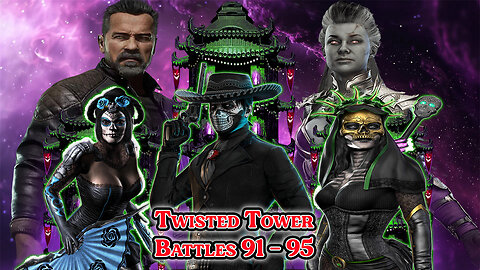 MK Mobile. TWISTED Tower - [ Battles 91 - 95 ]