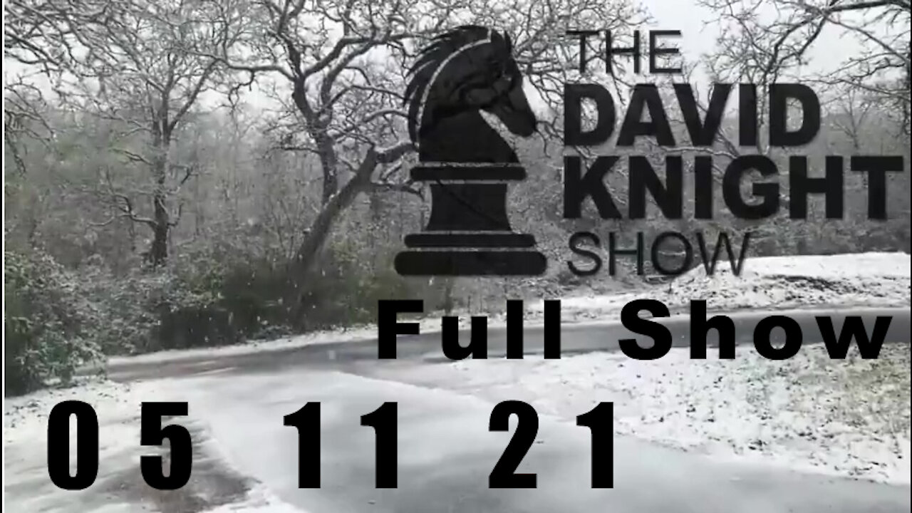 DAVID KNIGHT (Full Show) - 05_11_21 Tuesday
