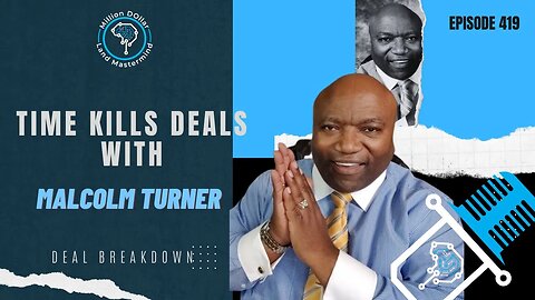 Ep 419: Time Kills Deals With Malcolm Turner