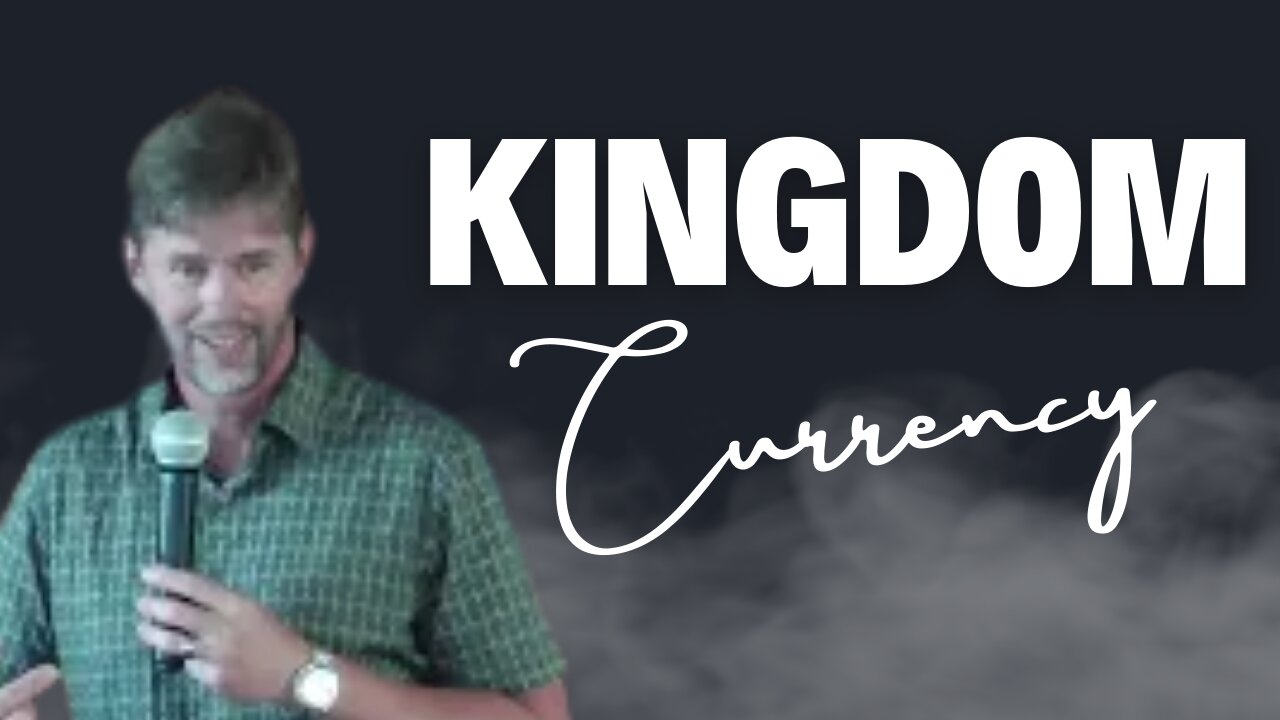 Kingdom Currency - Pastor Kevin Hill - July 2, 2023