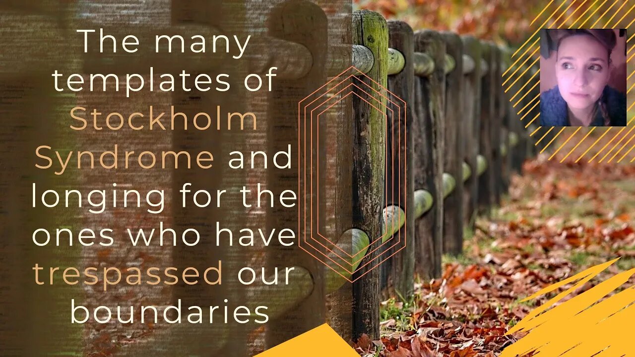 The many templates of Stockholm Syndrome and longing for the ones who have trespassed our boundaries